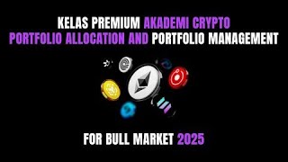 WEBINAR AKADEMI CRYPTO | PORTOFOLIO ALLOCATION AND PORTOFOLIO MANAGEMENT 2025