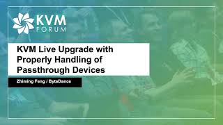 [2020] KVM Live Upgrade with Properly Handling of Passthrough Devices by Zhimin Feng