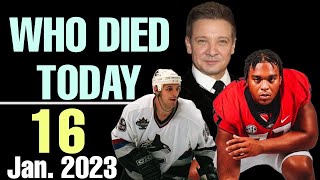 Famous Calebrities who died today on 16 January 2023 | who died today | celebrity deaths 2023