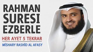 Rahman suresi ezberle her ayet 5 tekrar (Mishary Rashid al Afasy)