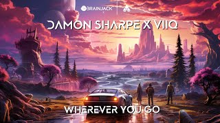 Damon Sharpe X Viiq - Wherever You Go (Official Music Visualizer) [BRAINJACK / LIFTOFF]