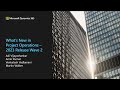 What's New in Dynamics 365 Project Operations Wave 2 | Dynamics 365 FastTrack Tech Talk