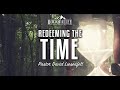 Redeeming the Time Part 1 | Sabbath Christian Church | David Liesenfelt- 2017-11-11