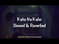 Kaho Na Kaho (Slowed & Reverbed) | Murder | Emraan Hashmi | V-Music