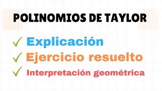 Polinomios de Taylor | Explicación y ejercicio resuelto