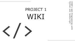 Project 1 Screencast - Wiki (CS50’s Web Programming with Python and JavaScript)