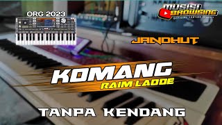 KOMANG - Raim Laode // Jandhut // Tanpa Kendang // ORG 2023 / 2024