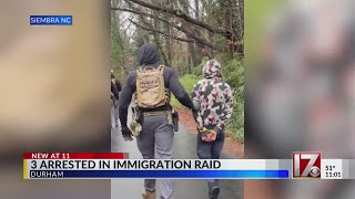 Three arrested in immigration raid in Durham