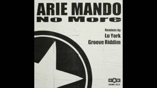 Arie Mando   No More Groove Riddims Fuckin Deep Remix Free Download