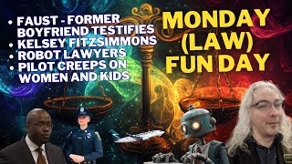 Monday (Law) Fun Day: Faust, Fitzsimmons, Robot Lawyers, Westjet Dumps A Creep