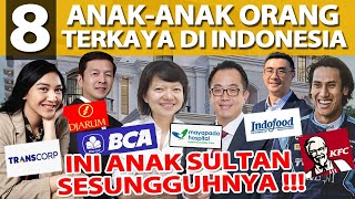 8 ANAK ORANG TERKAYA DI INDONESIA!! INI ANAK SULTAN SESUNGGUHNYA