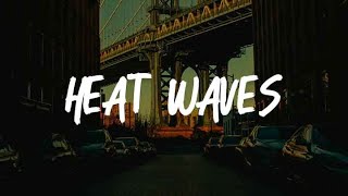 Heat Waves (Lyrics) -  Glass Animals, Lil Nas X, Jack Harlow, Anne Marie