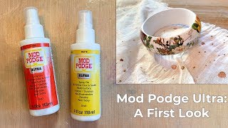 Mod Podge Ultra: A First Look