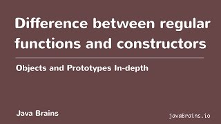 Objects and Prototypes In-depth 05 - Difference between regular functions and constructors
