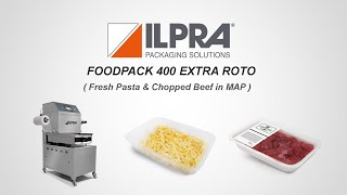 ILPRA Semi Automatic Tray Sealer- Fresh Pasta \u0026 Chopped Beef in MAP- Foodpack 400 Extra Roto