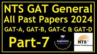 NTS GAT General 2024 All Past Papers Collections | Part 7 | GAT A, B, C \u0026 D | Aspirants of Future