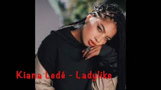 Kiana Ledé - Ladylike