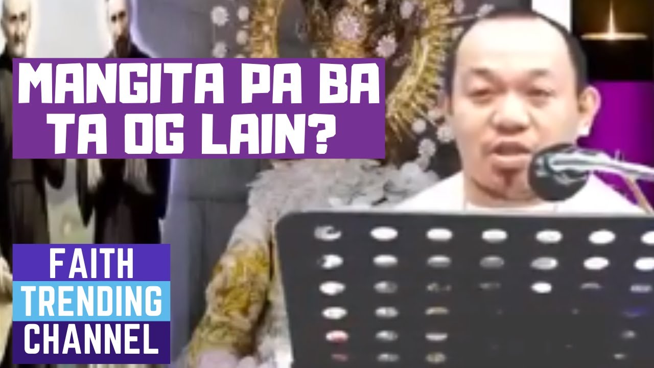 HASTANG LINGAWA NGA HOMILIYA: MANGITA PA BA TA OG LAIN? - YouTube