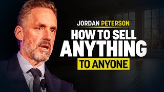 Jordan Peterson Reveals How to Sell Anything to Anyone