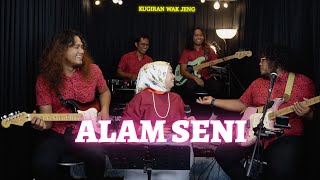 Alam Seni - Cover by Kugiran Wak Jeng