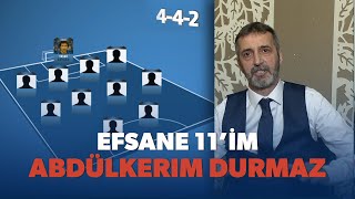 Efsane 11 - Abdülkerim Durmaz