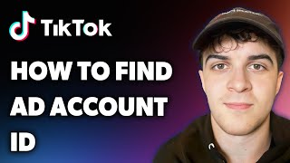 How to Find Tiktok Ad Account Id (Full 2024 Guide)