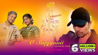O Saiyyonii (Navratri Version)| Himesh Ke Dil Se The Album| Himesh Reshammiya| Pawandeep | Arunita|