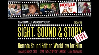 Sight, Sound & Story: Live - Remote Sound Editing Workflow for Film