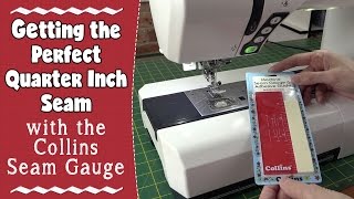 How to Get a Perfect Quarter Inch Seam Using the Collins Seam Guide - Review and Demo