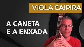 A caneta e a enxada | cifra de viola caipira