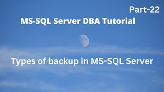Part22: Types of backup in MS-SQL Server