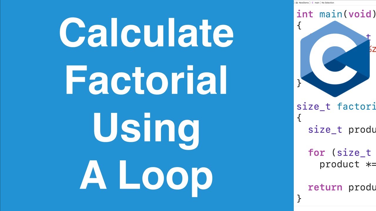 Calculate Factorial Using A Loop C Programming Example Youtube