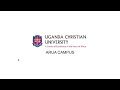 ucu arua campus intro