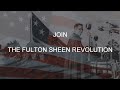 The Fulton Sheen Revolution Starts NOW! Join Us!