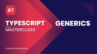 Chapter 7.Generics | Typescript Masterclass | Code With Soumyajeet