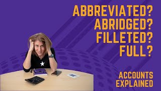 Filleted or Abridged Accounts? What is the difference and why does it matter?