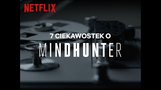 7 ciekawostek o Mindhunter | Netflix