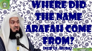 Where did the name Arafah come from? | Mufti Menk