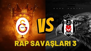 Galatasaray VS Beşiktaş - Rap Savaşları 3