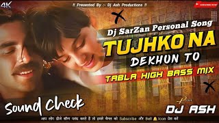 Tujhko na dekho to #dj #sound  high quality sound check