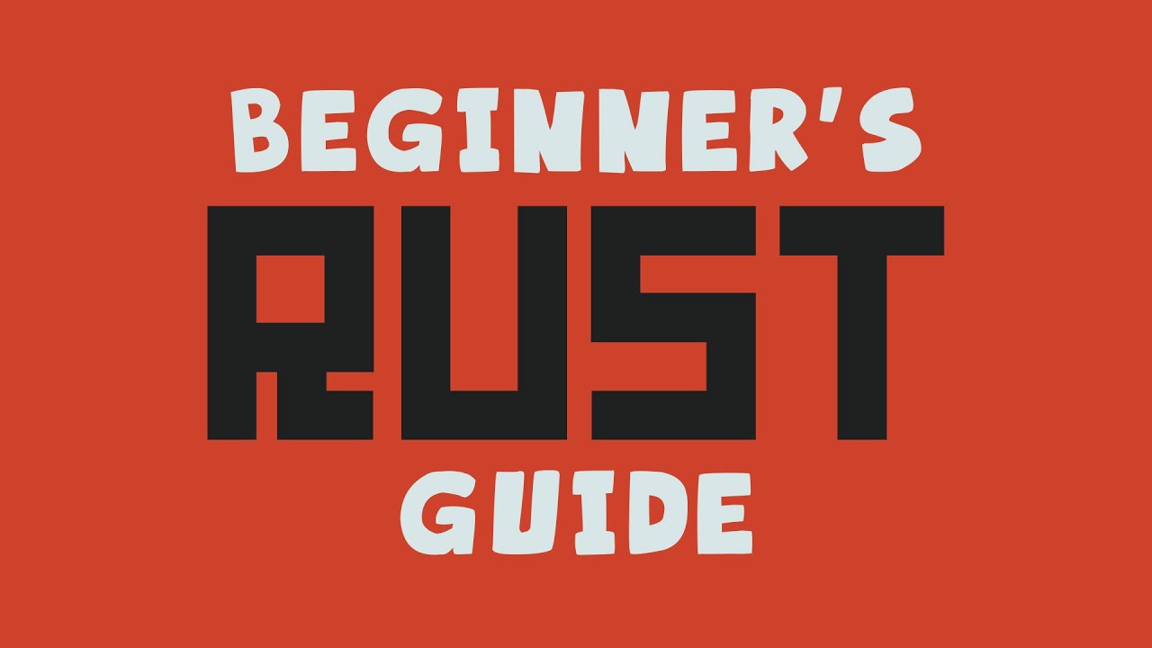 Rust Beginner S Guide Youtube
