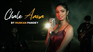 Chale Aana x Hua Hai Aaj  | Muskan Pandey | Armaan Malik | Amaal Malik