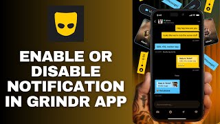 How to Enable or Disable Notifications in Grindr App 2025?