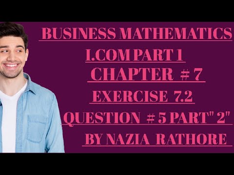 Business Mathematics I.COM Part 1 Chapter # 7 Exercise 7.2 Question # 5 ...