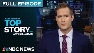 Top Story with Tom Llamas - Feb. 21 | NBC News NOW