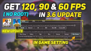 🔥GET 120 ,90 \u0026 60 FPS  [No Root] in ANY DEVICE In Game Setting BGMI 3.6 UPDATE | Get Stable FPS BGMI