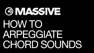 NI Massive - Arpeggiate Chord Sounds - How To Tutorial