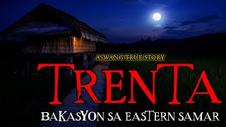 TRENTA - ASWANG TRUE STORY