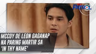 McCoy de Leon gaganap na paring martir sa 'In Thy Name' | TV Patrol