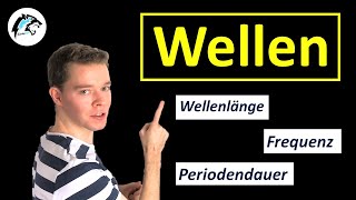 WELLEN – Periodendauer, Frequenz, Wellenlänge | Physik Tutorial